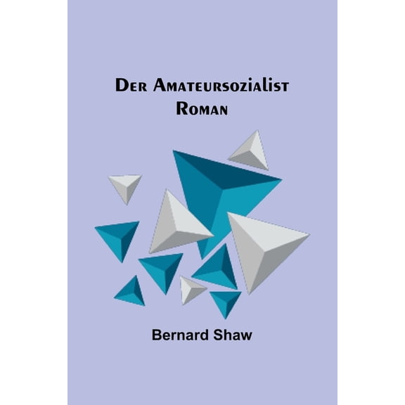 Der Amateursozialist: Roman, (Paperback)