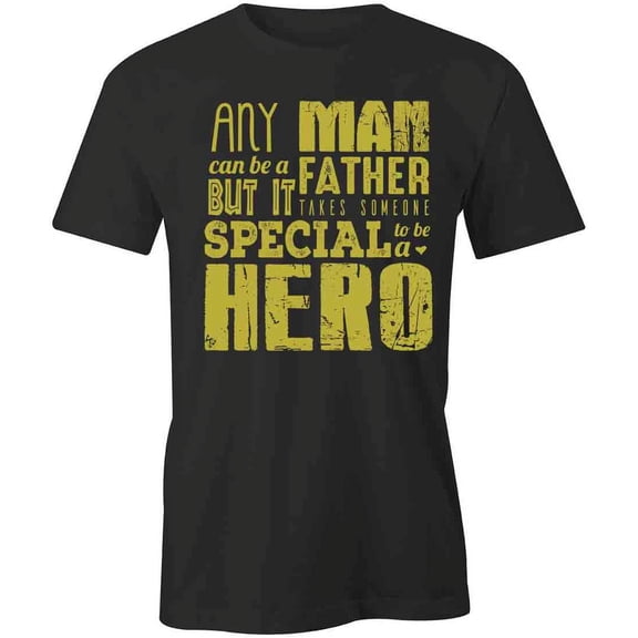 Can Be A Father T-Shirt | Loving Father Black Tee Gift