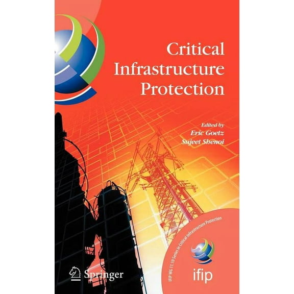 IFIP Advances in Information and Communi Critical Infrastructure Protection, Book 253, (Hardcover)