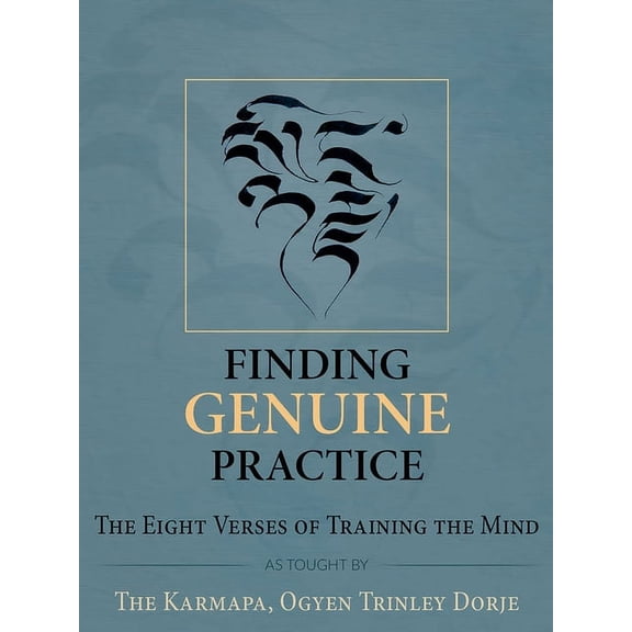 Finding Genuine Practice: The Eight Verses of Training the Mind, (Paperback)
