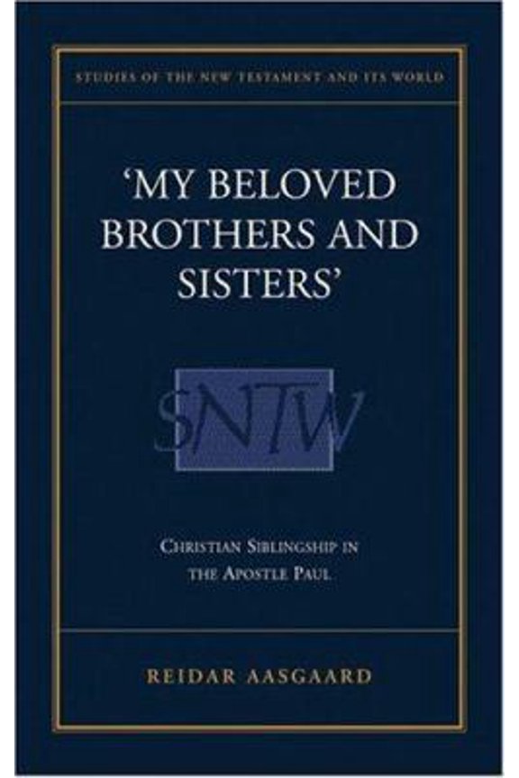 Pre-Owned My Beloved Brothers and Sisters: Christian Siblingship in Paul (Paperback) 0567084817 9780567084811