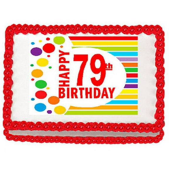 Happy 79th Birthday Edible PEEL N STICK Frosting Photo Image Cake Decoration Topper