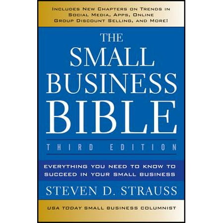 The Small Business Bible : Everything You Need to Know to Succeed in Your Small (Best Way To Succeed In Business)