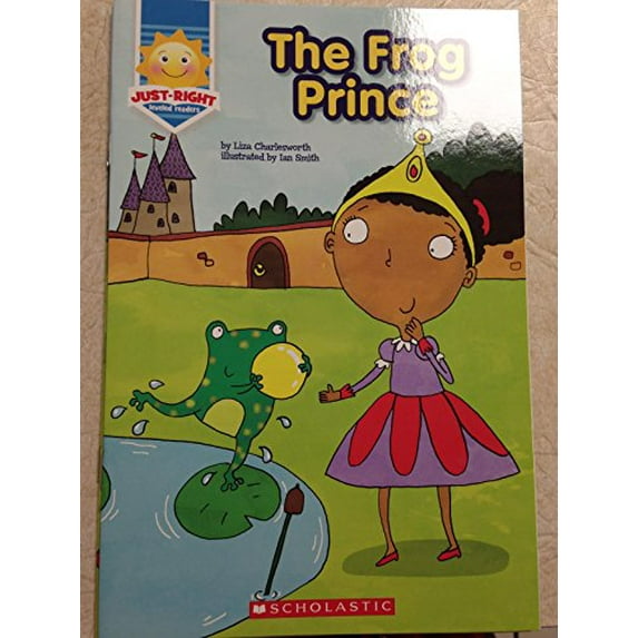 Pre-Owned The Frog Prince - a "Just-Right Leveled Reader", 9781338093889, 1338093886, Paperback,