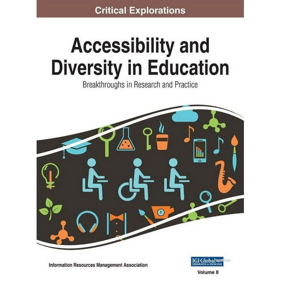 Accessibility and Diversity in Education: Breakthroughs in Research and Practice, VOL 2 (Hardcover)