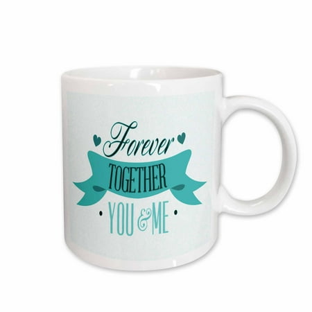 

3dRose Forever Together You and Me Words In Turquoise Ceramic Mug 11-ounce