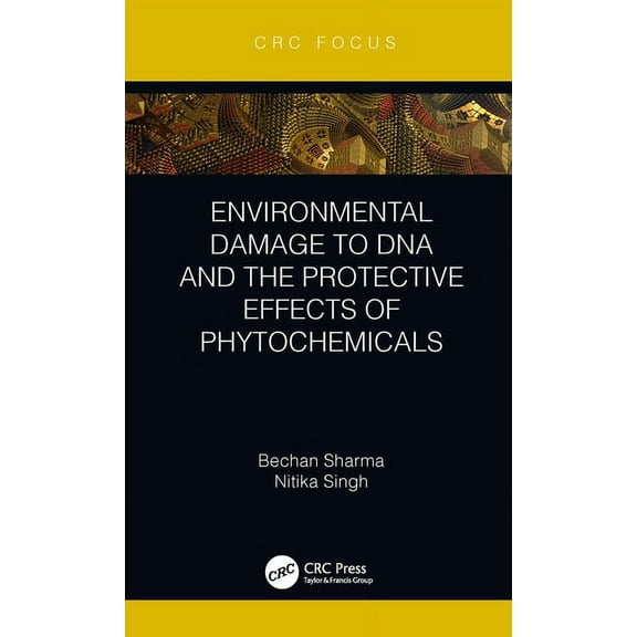 Environmental Damage to DNA and the Protective Effects of Phytochemicals, (Hardcover)