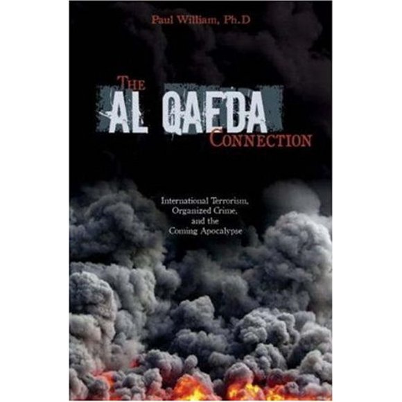 The Al Qaeda Connection : International Terrorism, Organized Crime, and the Coming Apocalypse 9781591023494 Used / Pre-owned