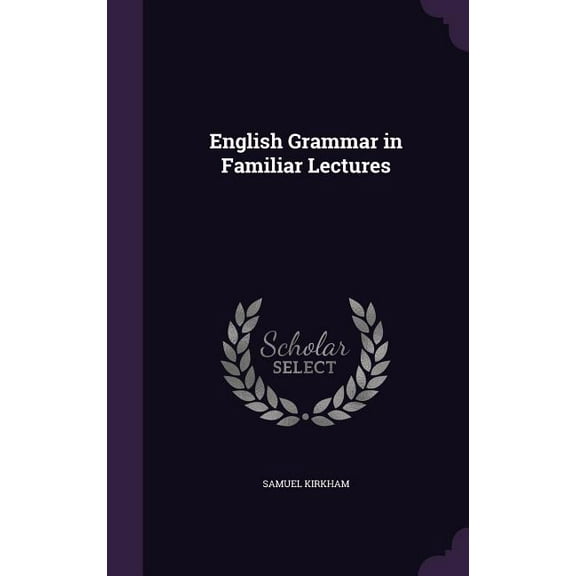 English Grammar in Familiar Lectures (Hardcover)