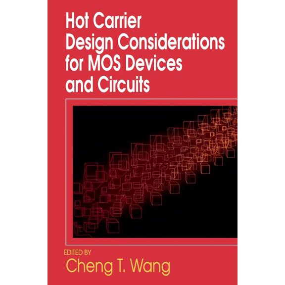 Hot Carrier Design Considerations for Mos Devices and Circuits, (Paperback)