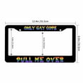 thumbnail image 3 of Sloboki ONLY GAY COPS PULL ME OVER License Plate Frame Universal Aluminum Metal Car Tag Holders Cars Decor, 3 of 5