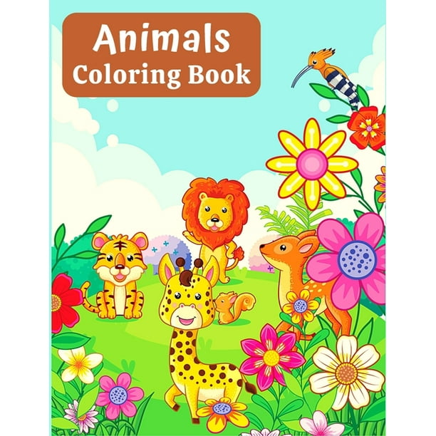 Animals Coloring Book: Cute and Fun Coloring Pages of Animals for Little Kids Age 2-4, 4-8, Boys & Girls (Simple Coloring Book for Kids) (Paperback)