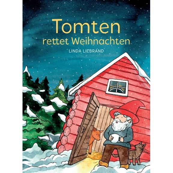 Tomten rettet Weihnachten: Eine schwedische Weihnachtsgeschichte, (Hardcover)