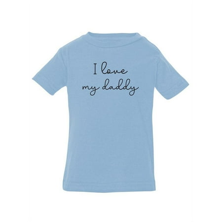 

Love My Dad T-Shirt Infant -Smartprints Designs 12 Months