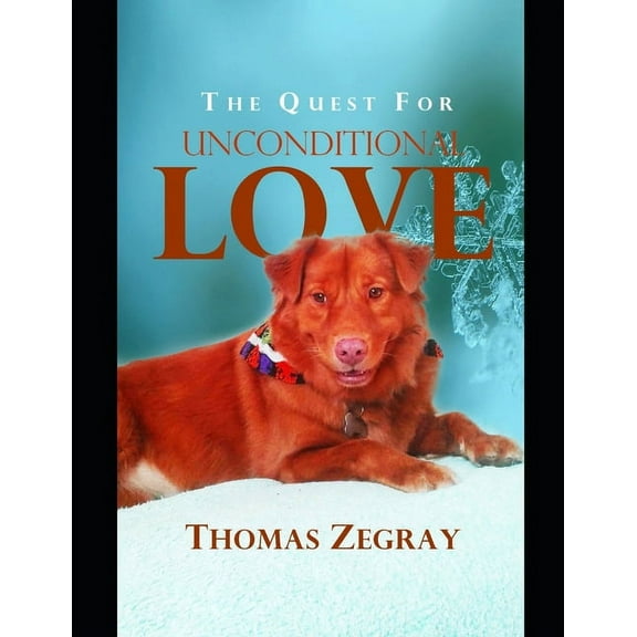 The Quest for Unconditional love (Paperback)