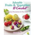 thumbnail image 2 of Adorable Fruits and Vegetables to Crochet: Create Delicious Decorations for Your Table, 2 of 4