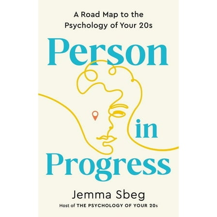 Person in Progress: A Road Map to the Psychology of Your 20s, (Paperback)