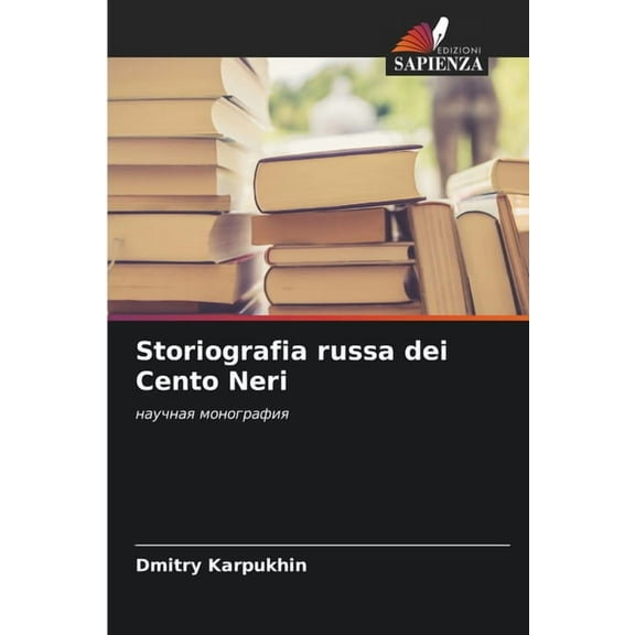 Storiografia russa dei Cento Neri, (Paperback)