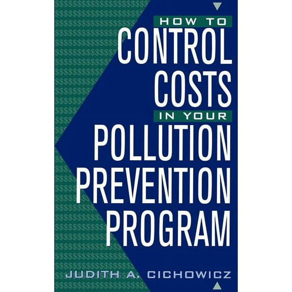 How to Control Costs in Your Pollution Prevention Program, (Hardcover)