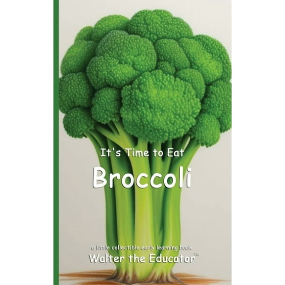 Time to Eat Book It's Time to Eat Broccoli, (Paperback)