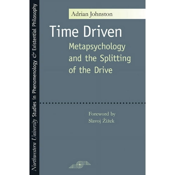 Studies in Phenomenology and Existential Philosophy: Time Driven : Metapsychology and the Splitting of the Drive (Paperback)