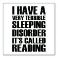 thumbnail image 1 of DistinctInk Custom Bumper Sticker - 4" x 4" Decorative Decal - White Background - Terrible Sleeping Disorder Called Reading, 1 of 2