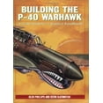 thumbnail image 1 of Pre-Owned Building the P-40 Warhawk (Paperback) 0890245657 9780890245651, 1 of 1