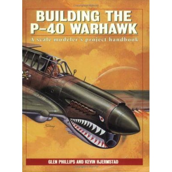 Pre-Owned Building the P-40 Warhawk (Paperback) 0890245657 9780890245651
