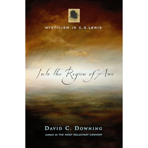 Pre-Owned Into the Region of Awe: Mysticism in C. S. Lewis (Hardcover) 083083284X 9780830832842