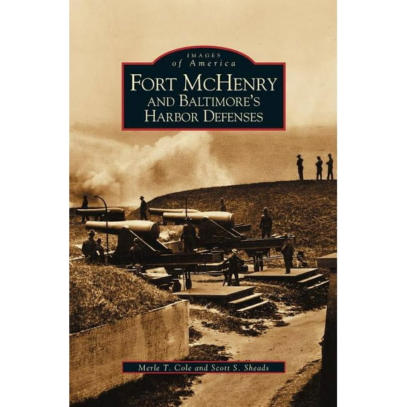 Fort McHenry and Baltimore's Harbor Defenses, (Hardcover)