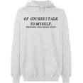 thumbnail image 2 of OXI Hoodie Sweatshirt - Of Course I Talk To Myself, Basic Casual Hoodie for Men's and Women Fleece Hoodie Long Sleeve - White X-Large, 2 of 3