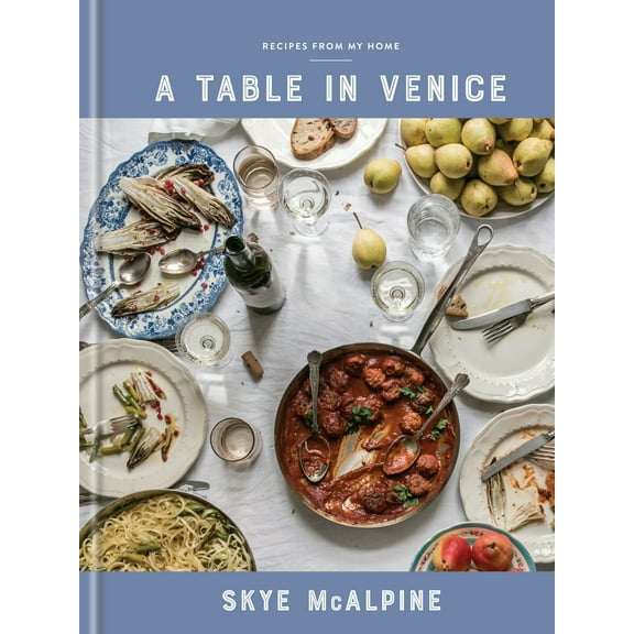A Table in Venice : Recipes from My Home: A Cookbook (Hardcover)