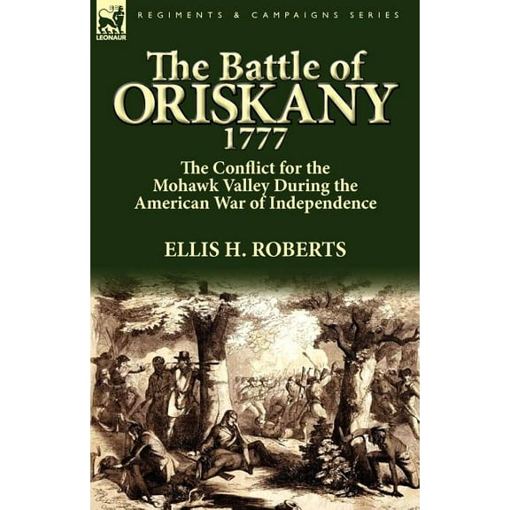 The Battle of Oriskany 1777 (Paperback)