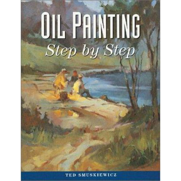 Pre-Owned Oil Painting Step by Step (Paperback) 0891347410 9780891347415