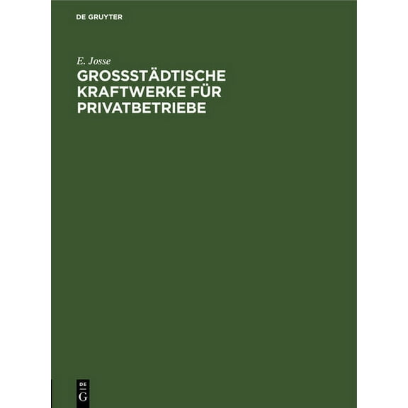 GrossstÃ¤dtische Kraftwerke FÃ¼r Privatbetriebe: Nach Fremden Und Eigenen EntwÃ¼rfen, (Hardcover)