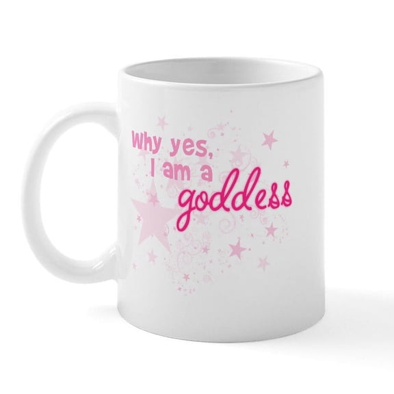 CafePress - I Am A Goddess Mug - 11 oz Ceramic Mug - Novelty Coffee Tea Cup