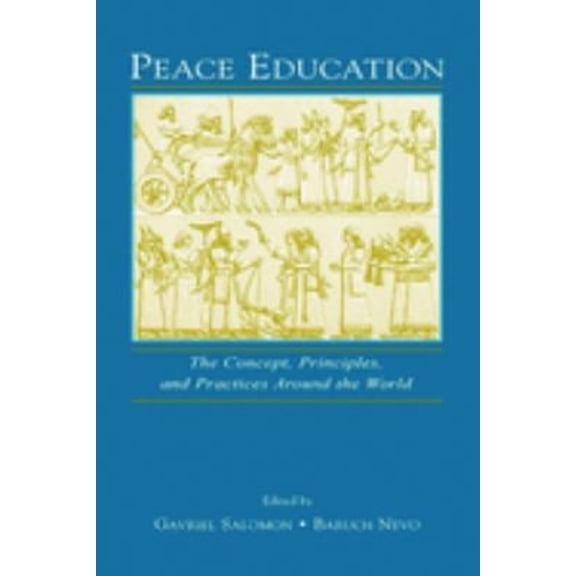 Pre-Owned Peace Education: The Concept, Principles, and Practices Around the World (Hardcover) 0805841938 9780805841930
