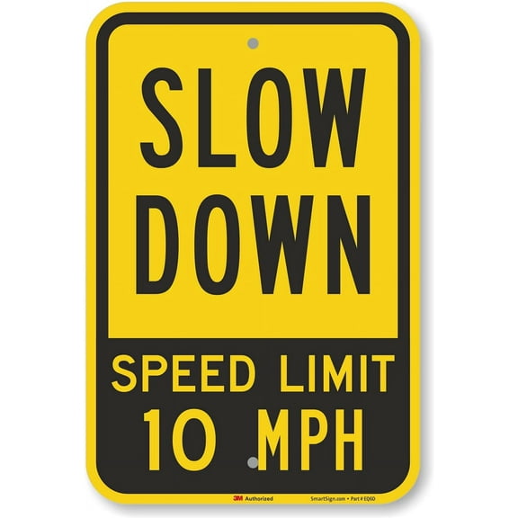 Slow Down - Speed Limit 10 MPH Sign By | 12" x 16" 3M High Intensity Grade Reflective Aluminum