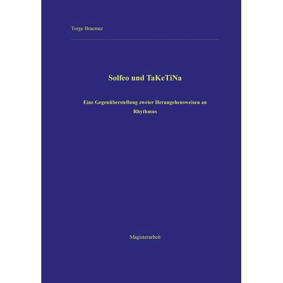 Solfeo und TaKeTiNa: Eine Gegenüberstellung zweier Herangehensweisen an Rhythmus, (Paperback)