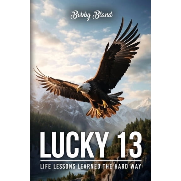 Lucky 13: Life Lessons Learned The Hard Way, (Paperback)