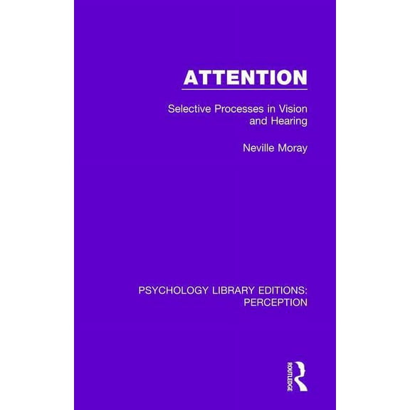 Psychology Library Editions: Perception Attention: Selective Processes in Vision and Hearing, (Paperback)