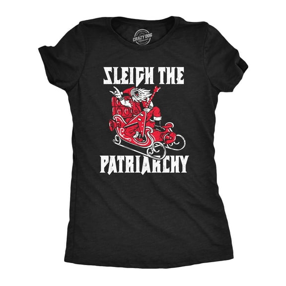 Womens Sleigh The Patriarchy T Shirt Funny Xmas Rebellious Santa Claus Music Joke Tee for Ladies Womens Graphic Tees