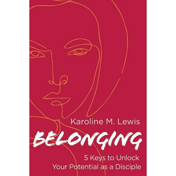 Belonging: 5 Keys to Unlock Your Potential as a Disciple, (Paperback)