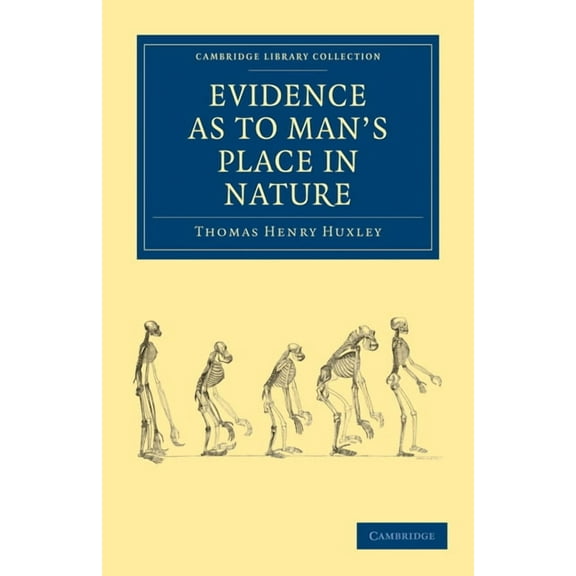 Cambridge Library Collection - Darwin, E Evidence as to Man's Place in Nature, (Paperback)
