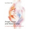 Anger, Rage and Relationship: An Empathic Approach to Anger Management (Paperback)