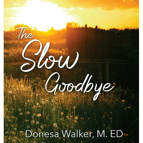 The Slow Goodbye, (Hardcover)