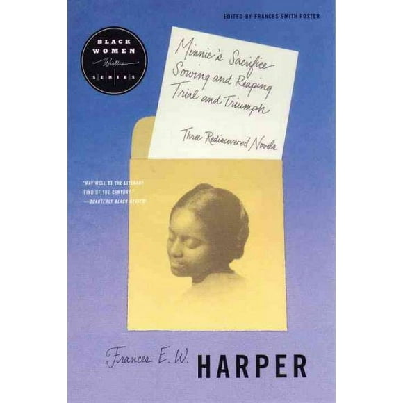 Pre-owned Minnie's Sacrifice/Sowing and Reaping/Trial and Triumph : Three Rediscovered Novels, Paperback by Harper, Frances E. W. (EDT), ISBN 0807062332, ISBN-13 9780807062333