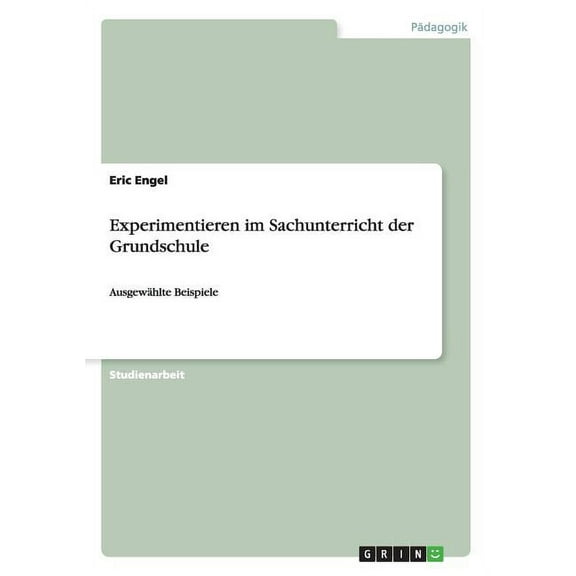 Experimentieren im Sachunterricht der Grundschule : Ausgewählte Beispiele (Paperback)