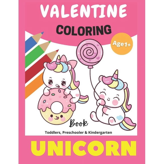 Valentine Coloring Book Unicorn: Toddler Preschooler and Kindergarten Valentine Coloring Pages Activity Coloring Pages U, (Paperback)