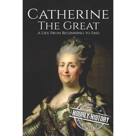 Pre-Owned Catherine the Great : A Life from Beginning to End